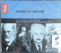 Voices of History 2 - Arts, Science and Exploration written by British Library performed by Various Historical Figures on CD (Unabridged)